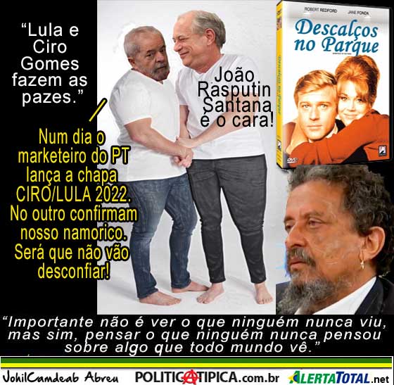 ENTRE CEROLAS E FIRULAS SURGE O CIRULA CASAMENTO DE CIRO COM LULA